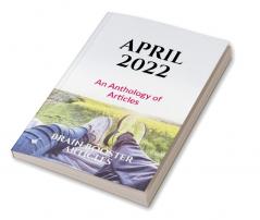 April 2022 : An Anthology of Articles