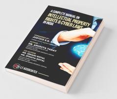 A Complete Manual On Intellectual Property Rights & Cyber Laws In India