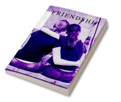 FRIENDSHIP : GUIDE FOR FRIENDS