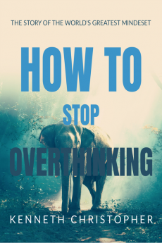 HOW TO STOP OVERTHINKING : HOW TO STOP OVERTHINKING