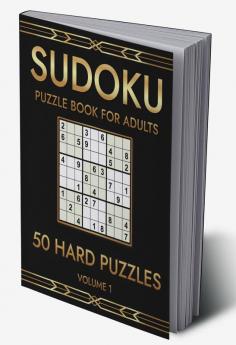 Sudoku Puzzle Book for Aduls Volume 1 : 50 Hard Puzzles