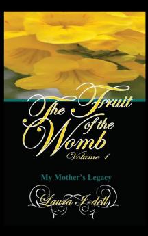 The Fruit of the Womb Volume 1