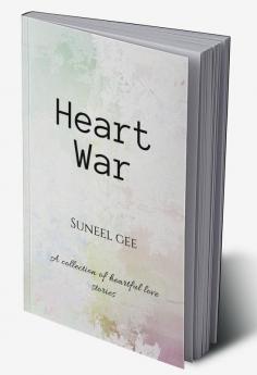 Heart war : A collection of heartful love stories