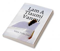 Lam A Tlaumi Vanmi : Dawtnak Le Khuaruahhar