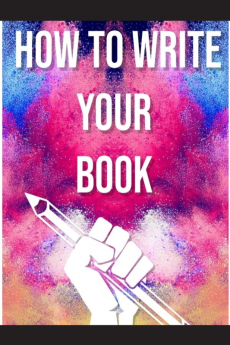 HOW TO WRITE YOUR BOOK