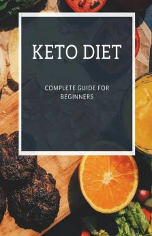 Keto Diet Complete Guide For Beginners