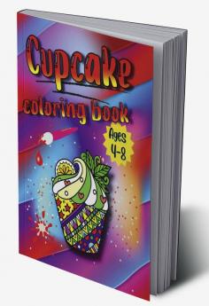 Cupcake Coloring Book : For kids of all ages!