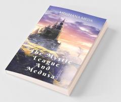 The Mystic League And Medusa