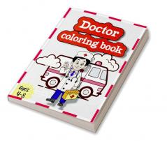 Doctor Coloring Book : Great Gift for Boys &amp; Girls Ages 4-8