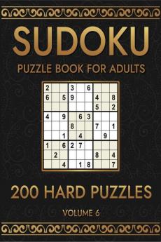 Sudoku 200 Hard Puzzles Volume 6 : Puzzle Book For Adults