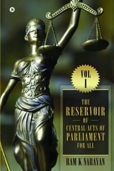 The Reservoir of Central Acts of Parliament for All - Vol I