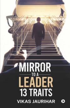 Mirror To A Leader - 13 Traits