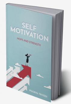 Self-Motivation : Hope and Strength