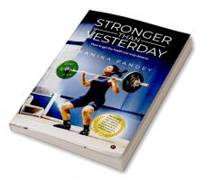 Stronger Than Yesterday : How to get the health you truly deserve