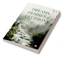 Dreams Desires and Decisions