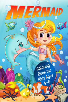 Mermaid : Coloring Book for Kids Ages 4-8 | Cute Coloring Pages with Mermaids Fish Sea Animals and More | Special Gift for Girls