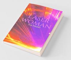 Laser Woman - The Fount : Life Of A Depressed