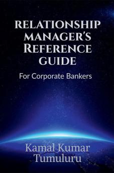 Relationship Manager’S Reference Guide : For Corporate Bankers