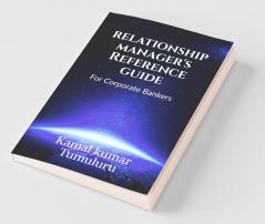 Relationship Manager’S Reference Guide : For Corporate Bankers