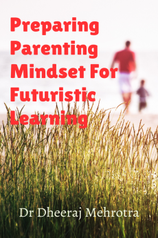 Preparing Parenting Mindset For Futuristic Learning