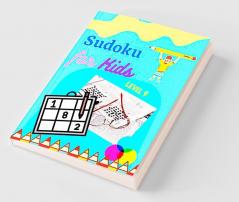 Sudoku For Kids level 9 : Collection of Sudoku Puzzles (9x9) That Range In Difficulty From Easy To Hard!
