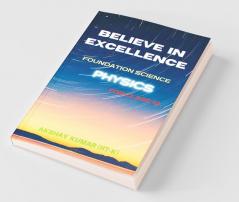 Believe In Excellence - Physics: Foundation Science