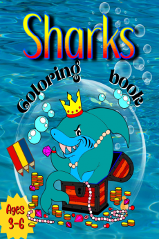 Sharks Coloring Book : Shark Coloring Book for Kids Boys & Girls Ages 2-4 4-8 or 8-12