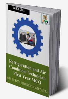 Refrigeration and Air Condition Technician First Year MCQ : Objective Question Answers