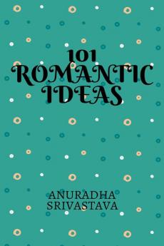 101 Romantic Ideas
