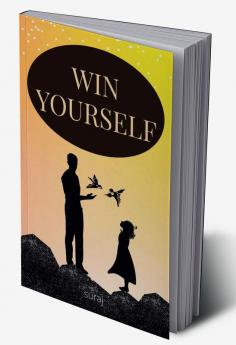 Win yourself : Self help book