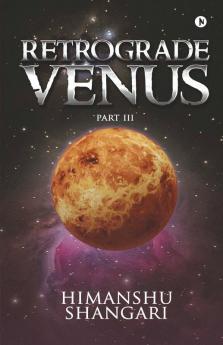 Retrograde Venus - Part Iii