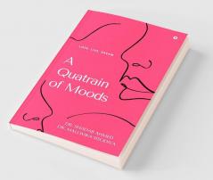 A Quatrain of Moods : Love. Live. Dream