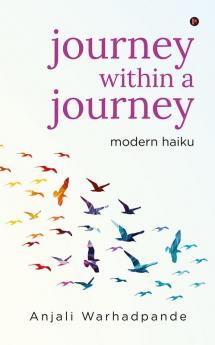 journey within a journey : modern haiku