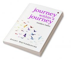 journey within a journey : modern haiku