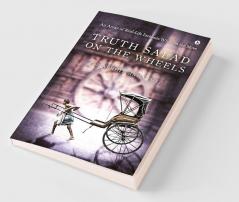 Truth Salad on the Wheels : An Array of Real-Life Incidents While on the Move