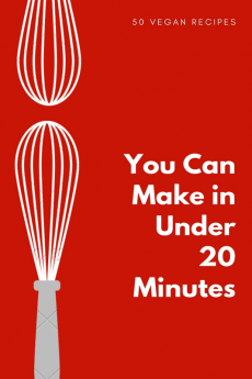 50 Vegan Recipes You Can Make in Under 20 Minutes