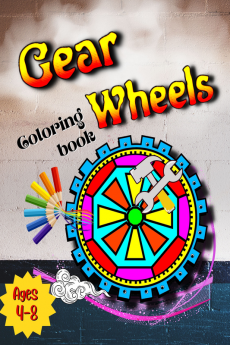 Gear Wheels Coloring Book : Gear Wheel Relaxation & Funny Coloring Book for Kids