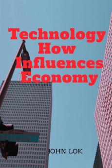 Technology How Influences Economy