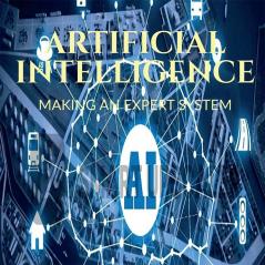 Artificial Intelligence: Making An Expert System