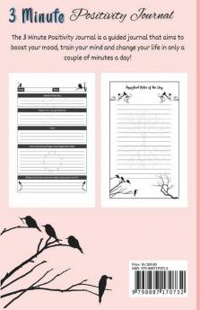 3 Minute Positivity Journal Amazing Daily Motivational & Self Care Challenge Diary With Prompts For Self Help | Give Out Positivity Flip Negatives ... Into Positives Focus On What Makes You H...