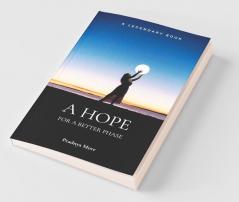 A Hope: For A Better Phase