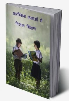 Prarambhik kacshaon me Vigyaan Shicshan / प्रारम्भिक कक्षाओं में विज्ञान शिक्षण