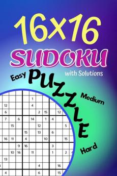 16 x 16 : Sudoku Puzzle Book with Solutions for Smart Kids or Adults | More than 100 Large Sudoku Grids