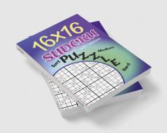 16 x 16 : Sudoku Puzzle Book with Solutions for Smart Kids or Adults | More than 100 Large Sudoku Grids