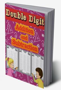 Double Digit Addition and Subtraction : Math Basic Workbook 1st 2nd &amp; 3rd Grade Daily Practice Worksheets for childrens