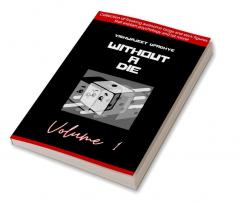 Without A Die - Volume I