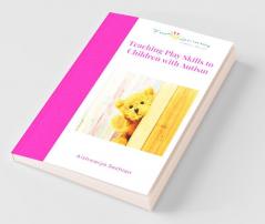 Teaching Play Skills To Children With Autism