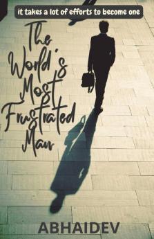 The World's Most Frustrated Man