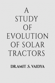 A STUDY OF EVOLUTION OF SOLAR TRACTORS