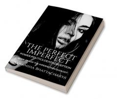 The Perfect Imperfect